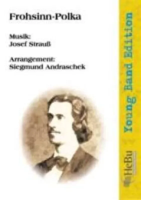 Josef Strauss Frohsinn Polka (Arr. Siegmund Andraschek) Blasorchester