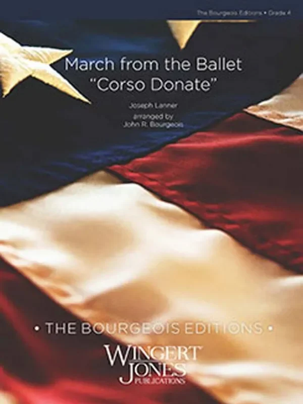 Joseph Lanner March from the Ballet Corso Donate (Arr. John R. Bourgeois) Blasorchester