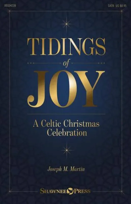 Joseph M. Martin Tidings of Joy Gemischter Chor mit Ensemble