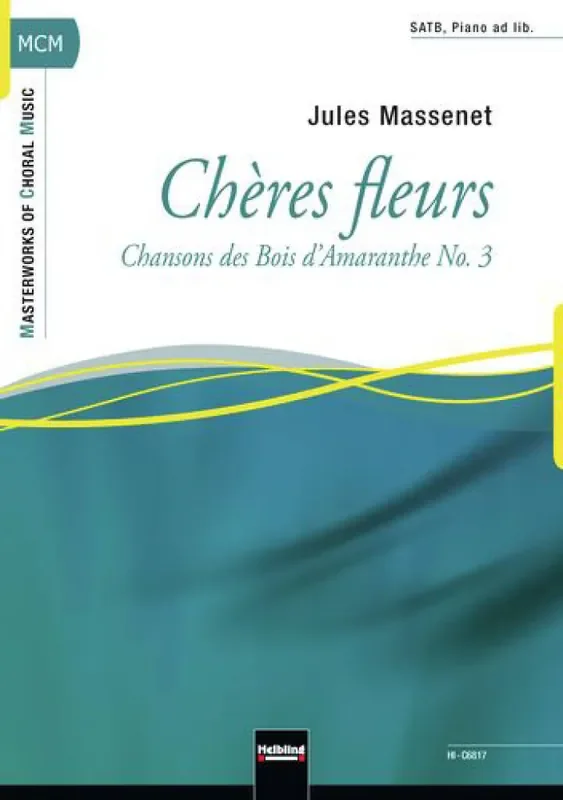 Jules Massenet Chères Fleurs Gemischter Chor mit Begleitung