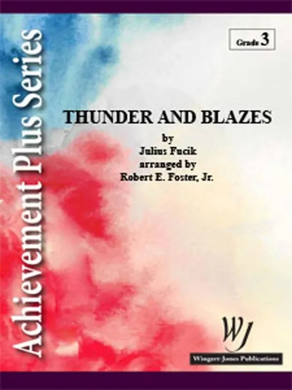 Julius Fucik Thunder and Blazes (Arr. Robert E. Foster Jr.) Blasorchester