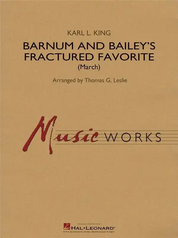 Karl L. King Barnum and Bailey‘s Fractured Favorite (Arr. Thomas G. Leslie) Blasorchester