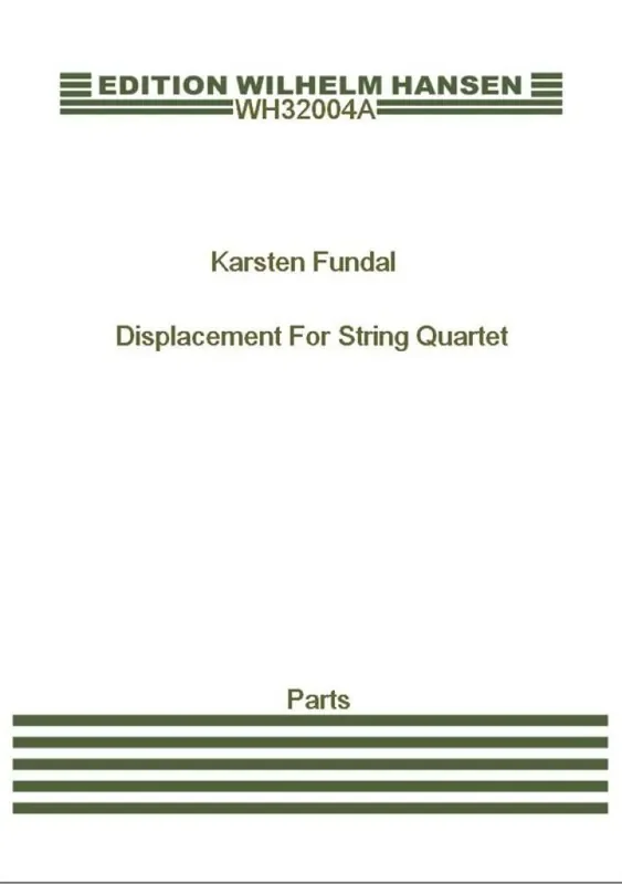 Karsten Fundal Displacement For String Quartet Streichquartett
