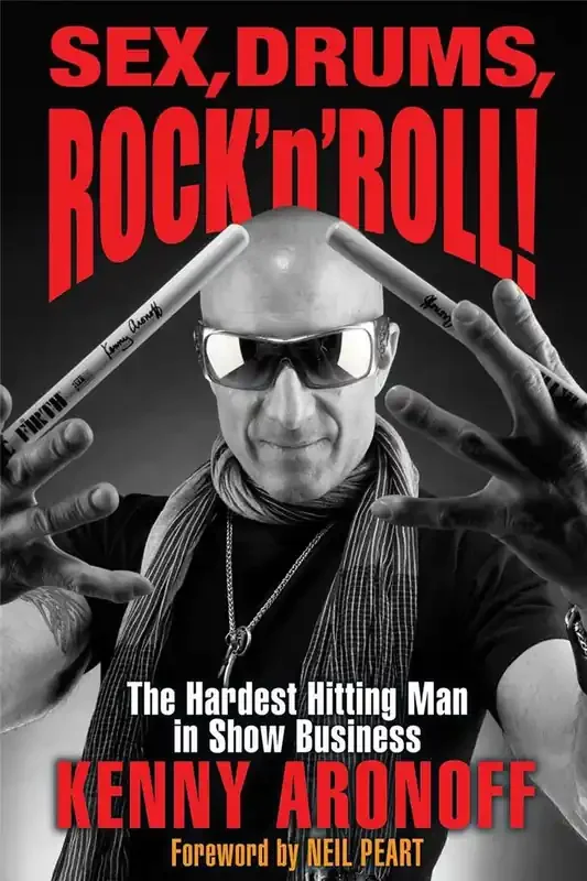 Kenny Aronoff Sex, Drums, Rock ‘n‘ Roll!