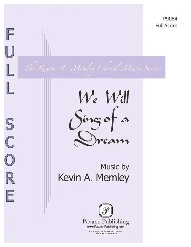 Kevin A. Memley We Will Sing of a Dream Gemischter Chor mit Klavier/Orgel