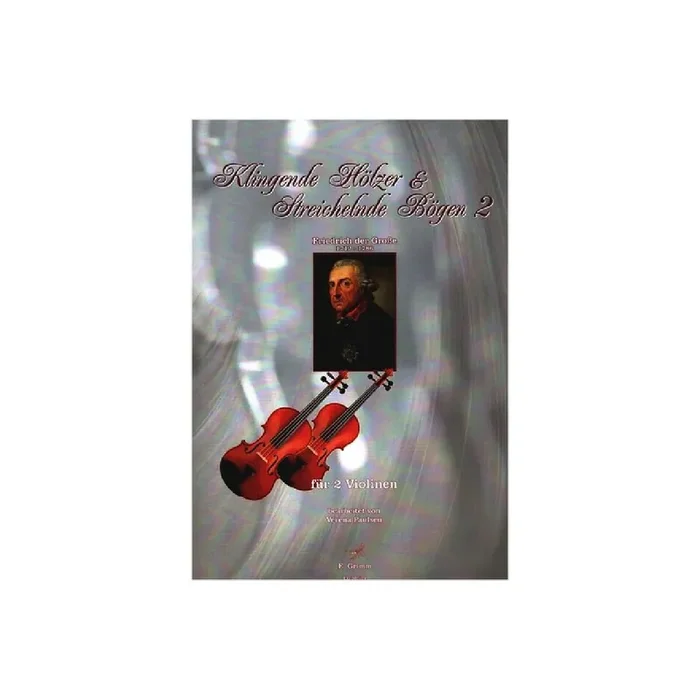 Klingende Hölzer und Streichelnde Bögen Band 2 – Friedrich der Große