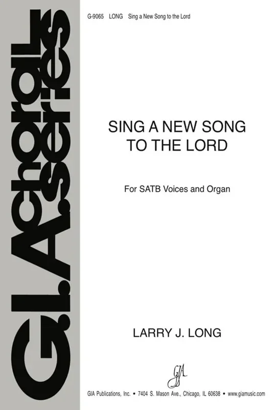 Larry J. Long Sing a New Song to the Lord