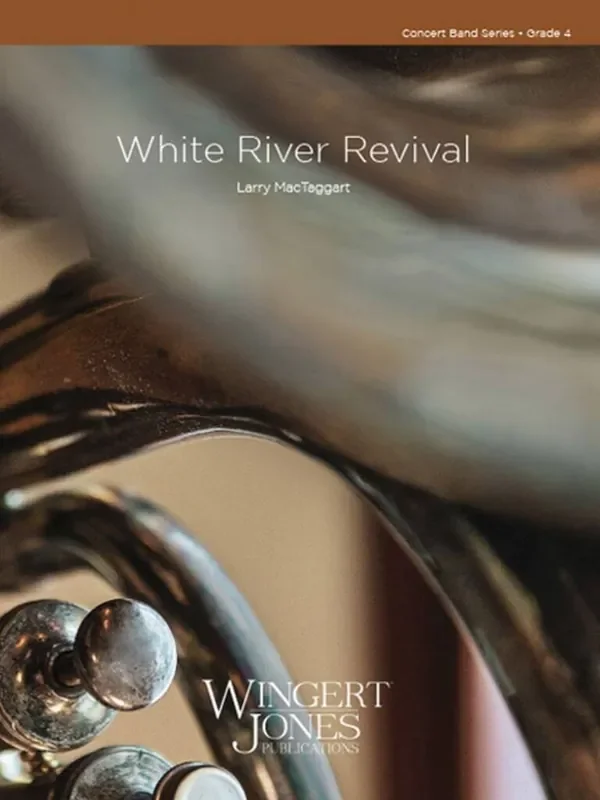 Larry MacTaggart White River Revival Blasorchester