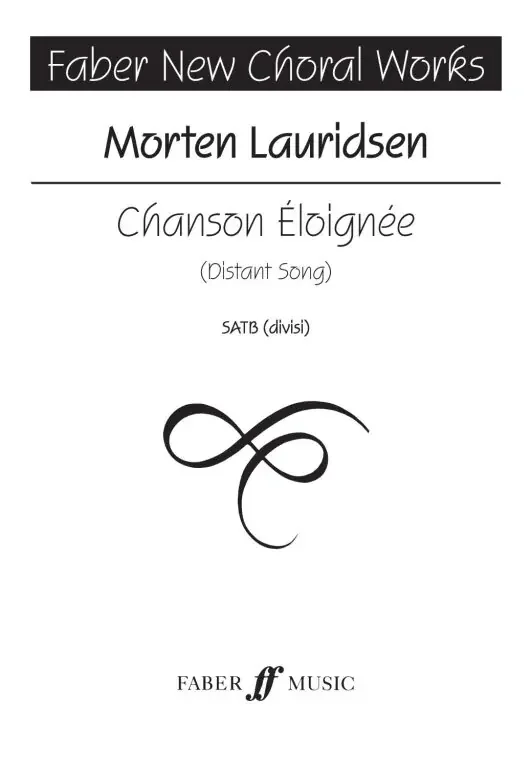 Lauridsen, Morten Chanson Eloignee. SATB unacc. (FNCW)