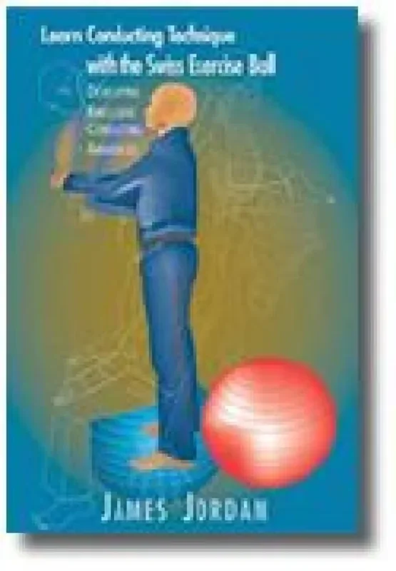 Learn Conducting Tech. With Swiss Exercise Ball