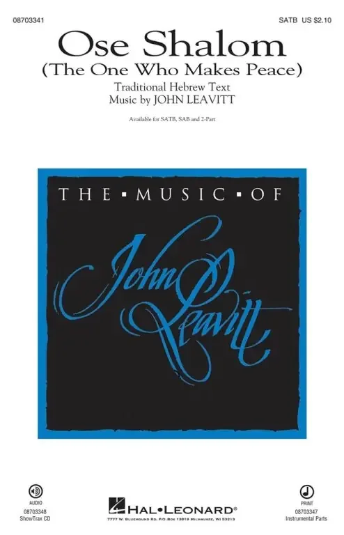Leavitt, John John Leavitt Ose Shalom (The One Whom Makes Peace) – SATB