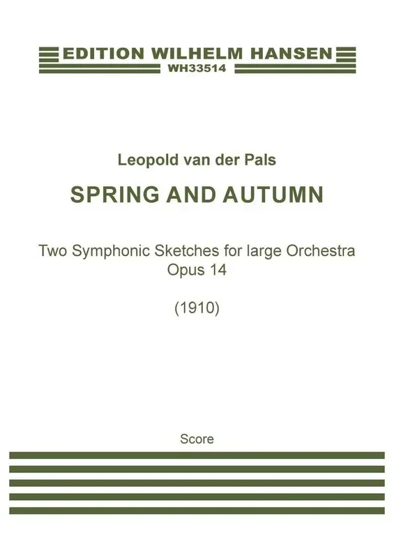 Leopold van der Pals Spring And Autumn Symphonic Sketches, Op. 14 Orchester