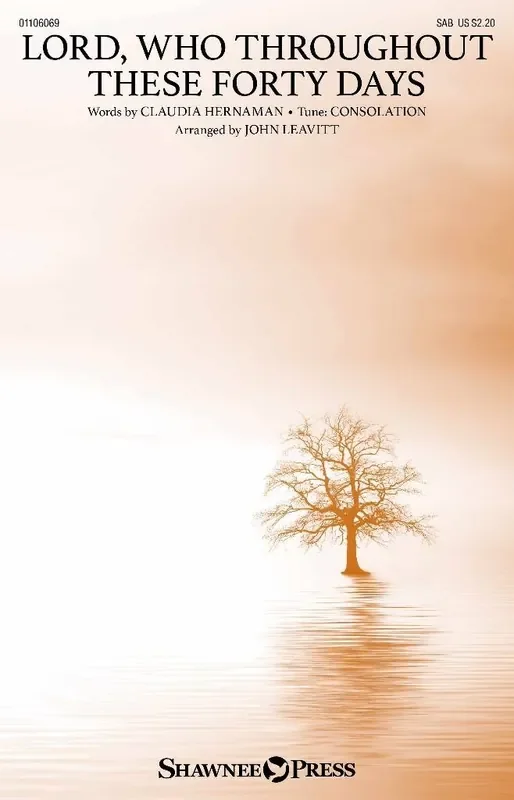 Lord, Who Throughout These Forty Days (Arr. John Leavitt) Gemischter Chor mit Begleitung