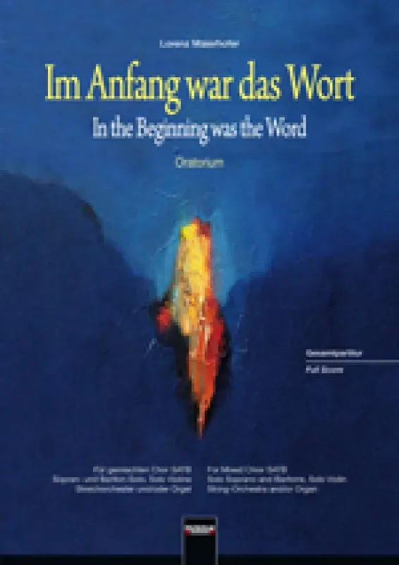 Lorenz Maierhofer Im Anfang war das Wort (INSTR. STIMMEN) Gemischter Chor mit Klavier/Orgel
