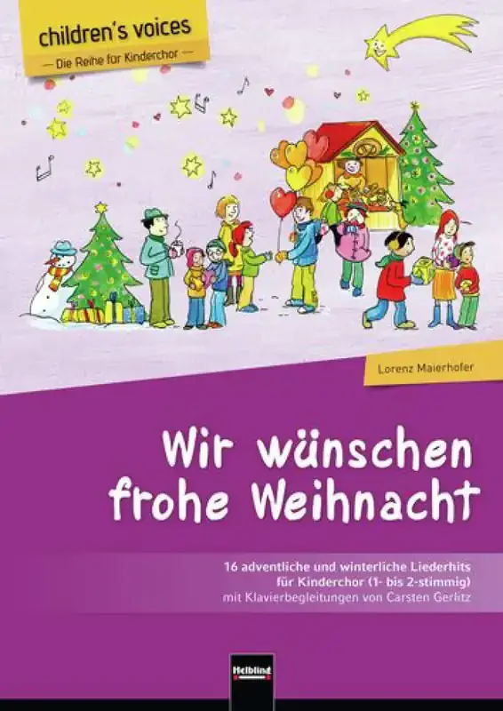 Lorenz Maierhofer Wir Wünschen Frohe Weihnacht Kinderchor