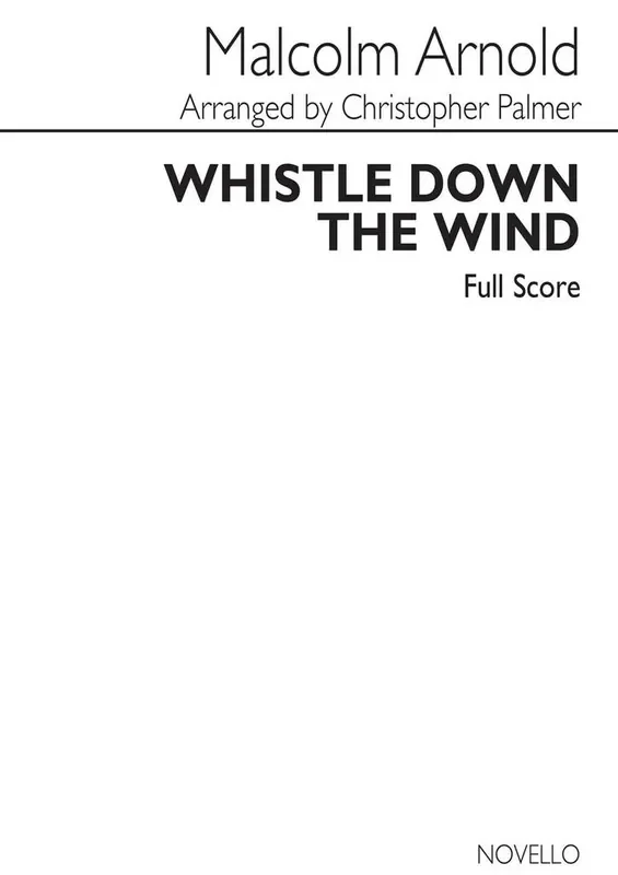Malcolm Arnold Whistle Down The Wind (Full Score) (Arr. Christopher Palmer) Orchester