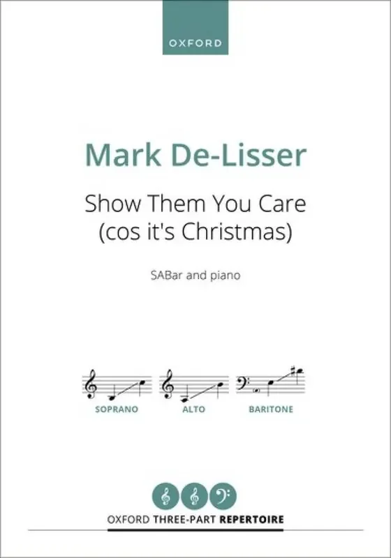 Mark De-Lisser Show them you care (‘cos it‘s Christmas) Gemischter Chor mit Klavier/Orgel