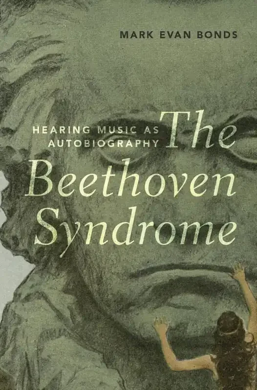 Mark Evan Bonds The Beethoven Syndrome
