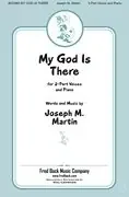 Martin, Joseph M. My God Is There