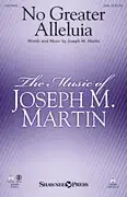 Martin, Joseph M. No Greater Alleluia