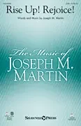 Martin, Joseph M. Rise Up! Rejoice!