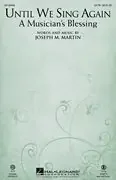 Martin, Joseph M. Until We Sing Again