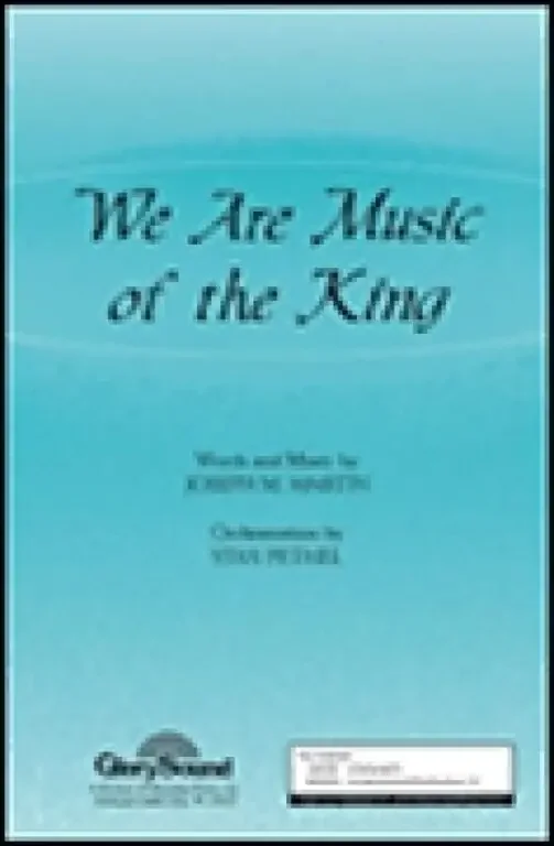 Martin, Joseph M. We Are Music of the King