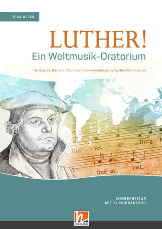 Martin Luther Luther – Ein Weltmusik-Oratorium Gemischter Chor mit Klavier/Orgel
