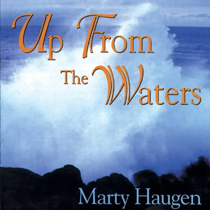 Marty Haugen Up from the Waters Gemischter Chor mit Begleitung