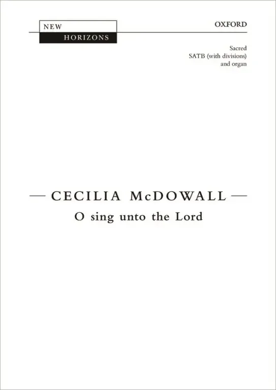 McDowall, Cecilia O sing unto the Lord