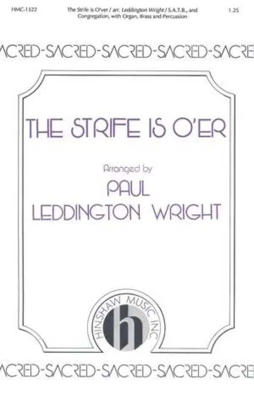 Melchior Vulpius The Strife Is O‘er (Arr. Paul Leddington Wright) Gemischter Chor mit Begleitung