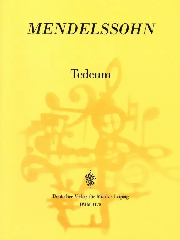 Mendelssohn-Bartholdy, Felix Te Deum MWV B 15