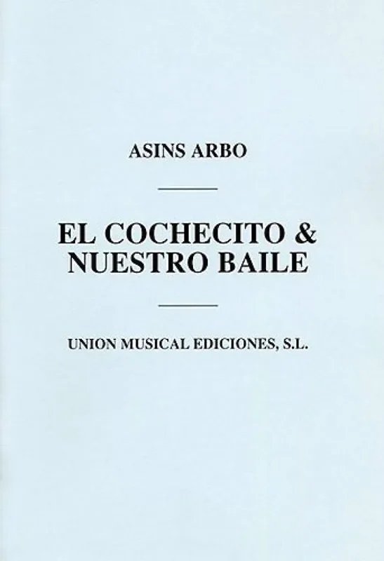 Miguel Asins Arbo El Cochecito/Nuestro Baile Kammerensemble