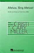 Miller, Christi Cary Alleluia, Sing Alleluia!
