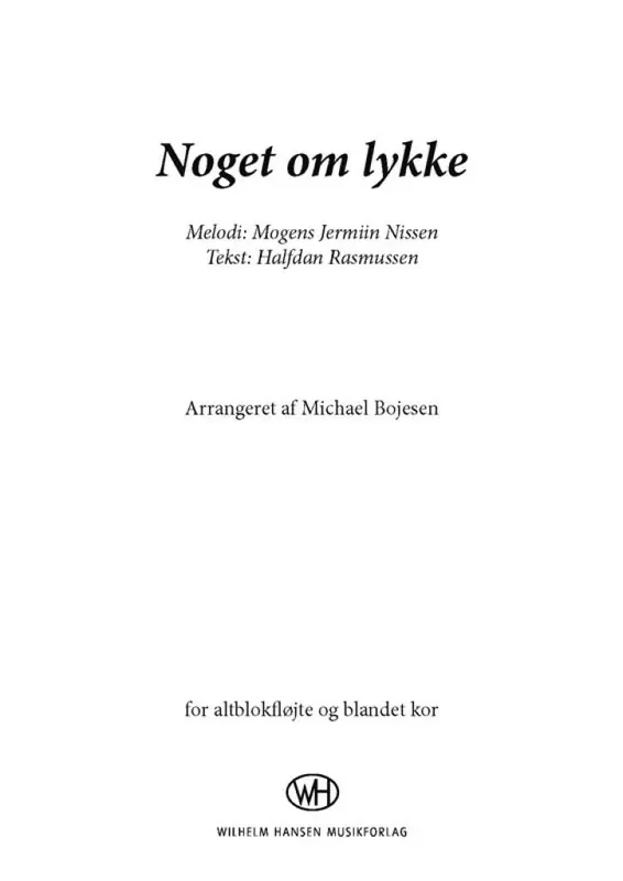 Mogens Jermiin Nissen Noget Om Lykke (Arr. Michael Bojesen) Gemischter Chor mit Begleitung
