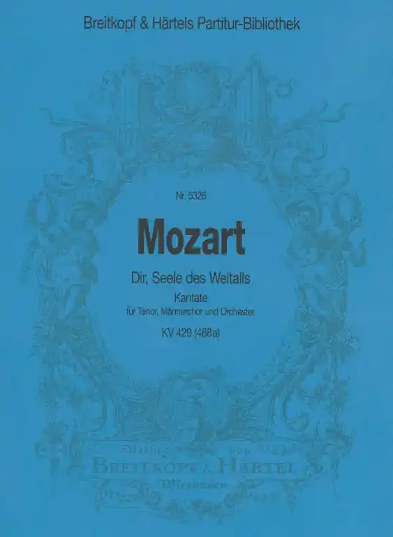 Mozart, Wolfgang Amadeus Dir, Seele des Weltalls K. 429 (468a)