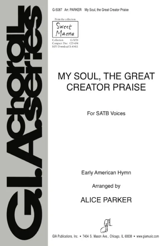 My Soul, the Great Creator Praise (Arr. Alice Parker) Gemischter Chor mit Klavier/Orgel
