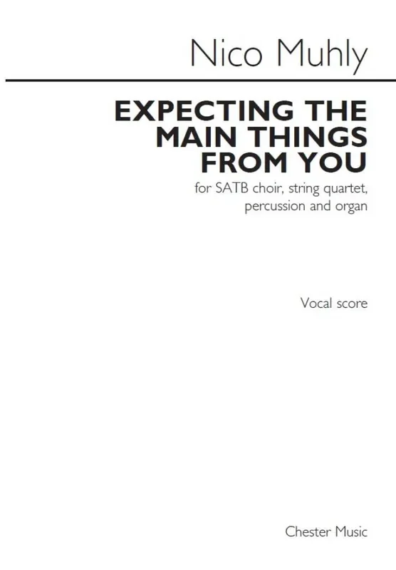 Nico Muhly Expecting The Main Things From You Gemischter Chor mit Klavier/Orgel