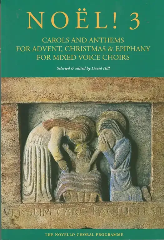Noel! 3 – Carols And Anthems For Advent, Christmas And Epiphany