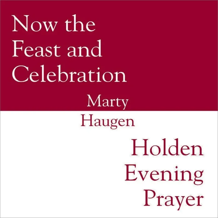 Now the Feast and Celebration-Holden Evening Pray
