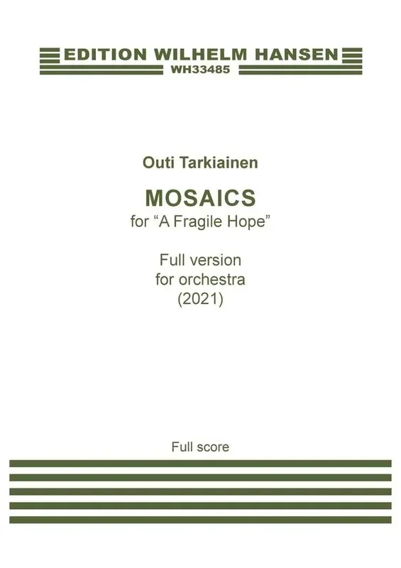 Outi Tarkiainen Mosaics (for ‘A Fragile Hope‘ (Full version)) Orchester