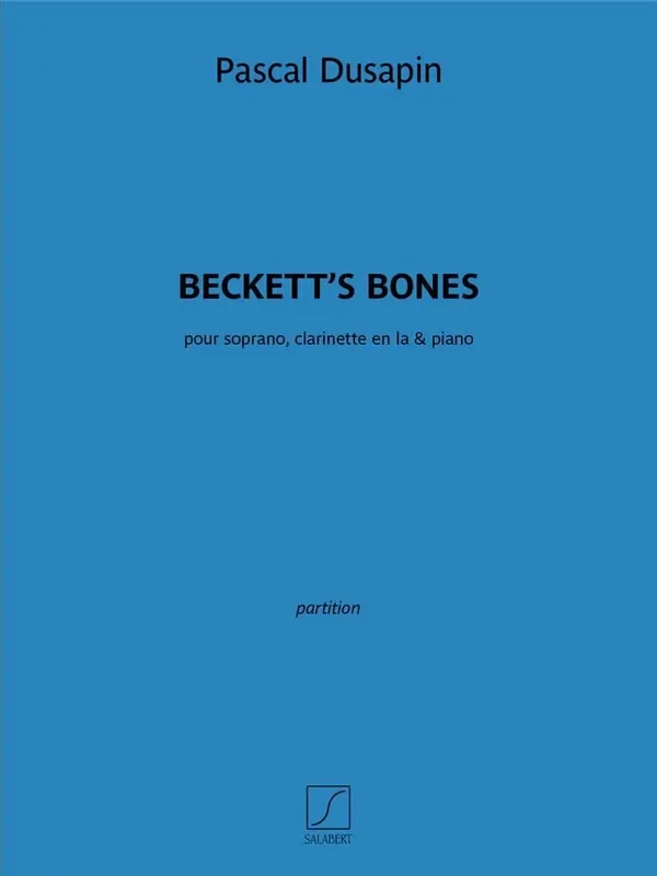 P. Dusapin Beckett’s Bones Gesang mit sonstiger Begleitung