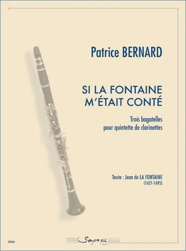 Patrice Bernard Si La Fontaine m‘Etait Conte Klarinette Ensemble