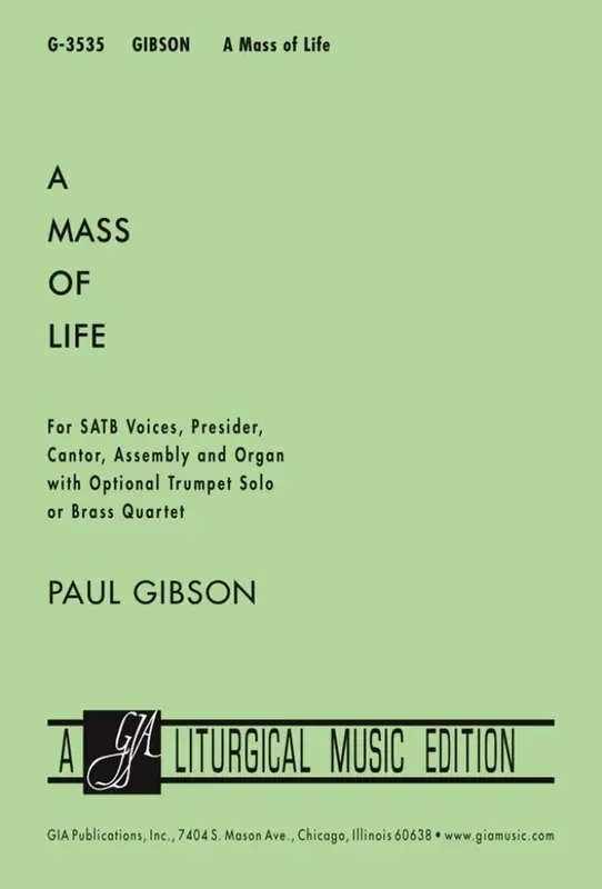Paul Gibson Mass of Life, A – Presider Gemischter Chor mit Begleitung