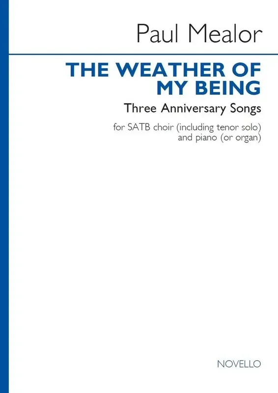 Paul Mealor The Weather of my Being Gemischter Chor mit Klavier/Orgel