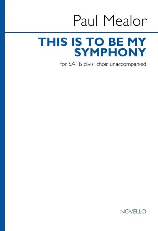 Paul Mealor This is to be My Symphony Gemischter Chor A cappella