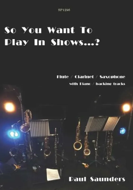 Paul Saunders So You Want To Play In Shows…? Holzbläserensemble