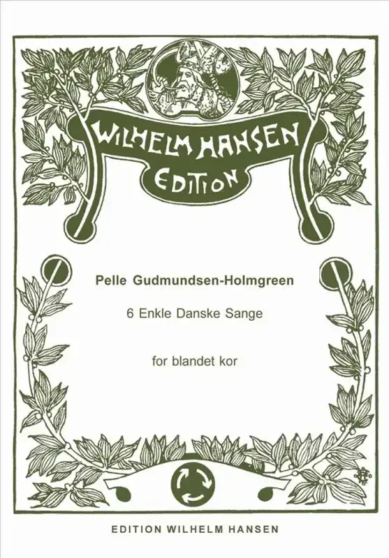Pelle Gudmundsen-Holmgreen 6 Enkle Danske Sange Gemischter Chor A cappella
