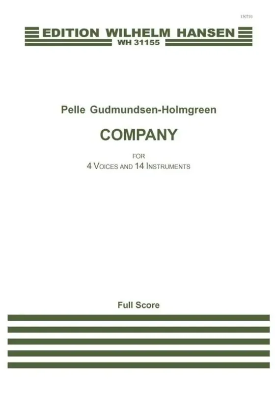 Pelle Gudmundsen-Holmgreen Company for 4 Voices and 14 Instruments Kammerensemble