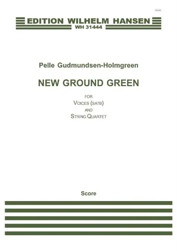 Pelle Gudmundsen-Holmgreen New Ground Green Gemischter Chor mit Ensemble